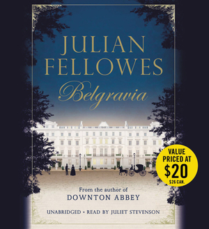 Julian Fellowes's Belgravia by Julian Fellowes