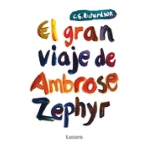 El gran viaje de Ambrose Zephyr by C.S. Richardson
