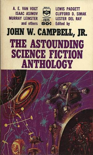 The Astounding Science Fiction Anthology by John W. Campbell Jr.