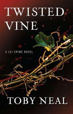 Twisted Vine a Lei Crime Novel by Toby Neal