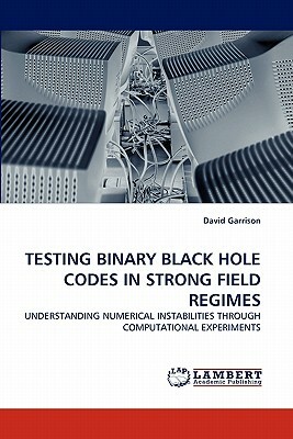 Testing Binary Black Hole Codes in Strong Field Regimes by David Garrison