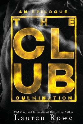 The Club: Culmination by Lauren Rowe