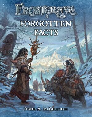 Frostgrave: Forgotten Pacts by Dmitry Burmak, Joseph A. McCullough