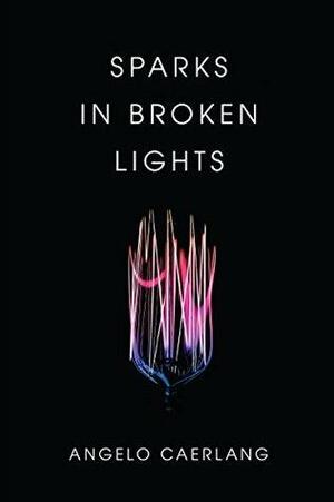 Sparks In Broken Lights by Thought Catalog, Angelo Caerlang