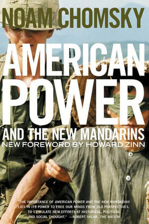 American Power and the New Mandarins: Historical and Political Essays by Noam Chomsky, Howard Zinn