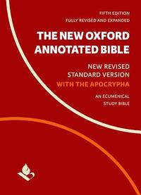 The New Oxford Annotated Bible with Apocrypha: Fifth Edition (New Revised Standard Version) by Carol Newsom, Marc Brettler, Michael D. Coogan, Pheme Perkins, Anonymous