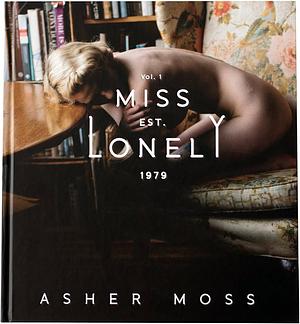 Miss Lonely: Volume 1 by Asher Moss