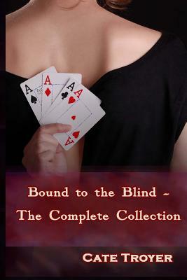Bound to the Blind by Cate Troyer