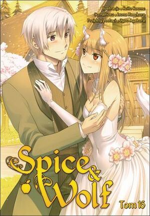 Spice and Wolf. Tom 16 by Isuna Hasekura, Keito Koume, Paulina Ślusarczyk-Bryła