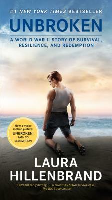 Unbroken (Movie Tie-In Edition): A World War II Story of Survival, Resilience, and Redemption by Laura Hillenbrand