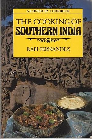 The Cooking of Southern India by Rafi Fernandez