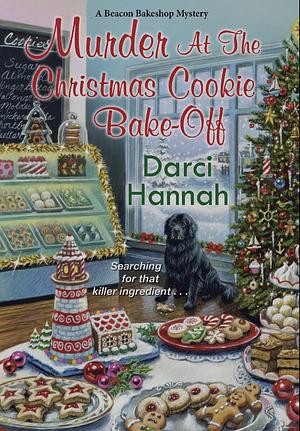 Murder at the Christmas Cookie Bake-Off by Darci Hannah