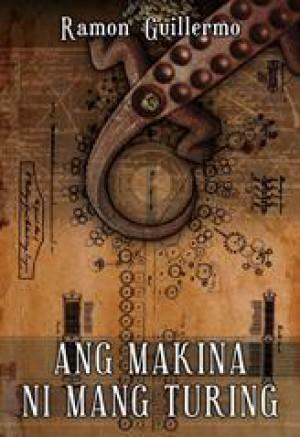 Ang Makina ni Mang Turing by Ramon Guillermo