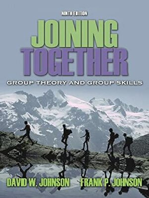 Joining Together: Group Theory and Group Skills by David W. Johnson