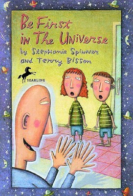 Be First in the Universe by Stephanie Spinner, Terry Bisson