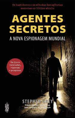 Agentes Secretos A nova espionagem mundial by Stephen Grey