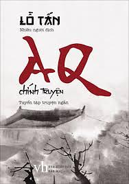 A Q Chính Truyện by Lỗ Tấn