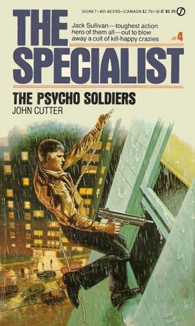 The Specialist 04: The Psycho Soldiers by John Cutter