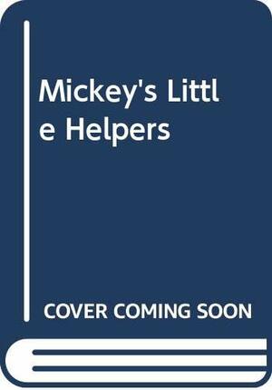 Mickey's Little Helpers by The Walt Disney Company, M.V. Carey