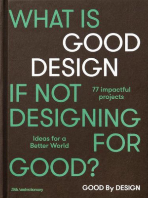 Good by Design: Ideas for a Better World by Victionary