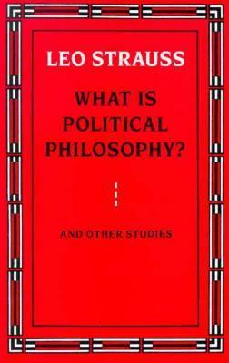What is Political Philosophy? by Leo Strauss