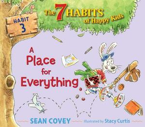 A Place for Everything, Volume 3: Habit 3 by Sean Covey