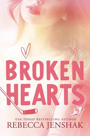 Broken Hearts by Rebecca Jenshak