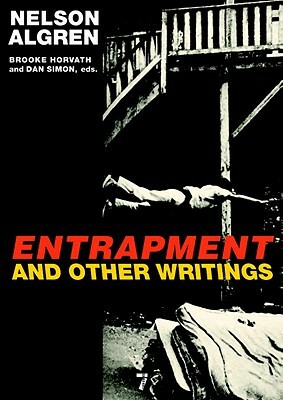 Entrapment and Other Writings by Nelson Algren