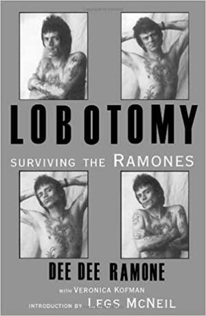 Lobotomy: Surviving the Ramones by Dee Dee Ramone