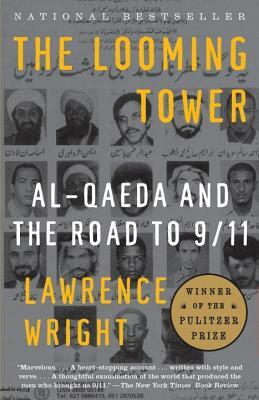 The Looming Tower: Al-Qaeda and the Road to 9/11 by Lawrence Wright