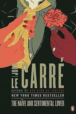 The Naïve and Sentimental Lover: A Novel by John le Carré, John le Carré