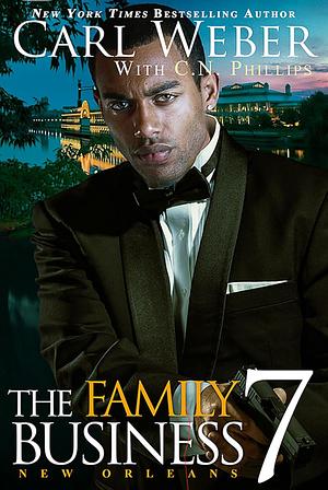 Family Business 7:new orleans by Carl Weber, C.n. Phillips