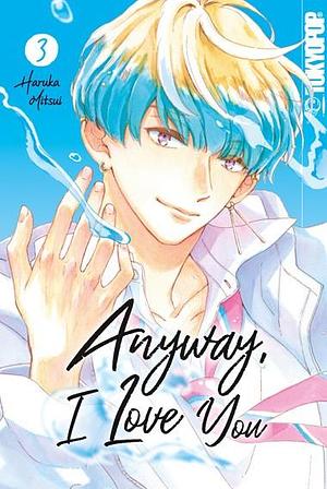 Anyway, I love you 03 by Haruka Mitsui, Haruka Mitsui