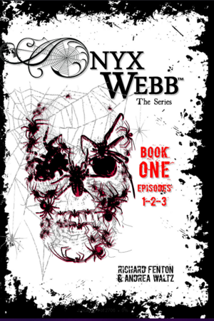 Onyx Webb: Book One: Episodes 1, 2, & 3 by Richard Fenton