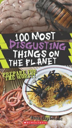 100 Most Disgusting Things On The Planet by Anna Claybourne