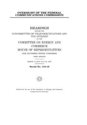 Oversight of the Federal Communications Commission by United S. Congress, Committee on Energy and Commerc (house), United States House of Representatives