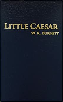 Little Caeser by W.R. Burnett