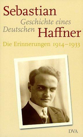 Geschichte eines Deutschen: die Erinnerungen 1914-1933, Volume 1 by Sebastian Haffner