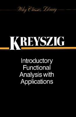 Introductory Functional Analysis with Applications by Erwin Kreyszig