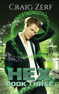 Hex Book 3: An Urban Fantasy Novel - The Sholto Gunn Series by Craig Zerf