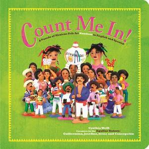 Count Me In!: A Parade of Mexican Folk Art Numbers in English and Spanish by Cynthia Weill