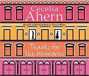 Thanks for the Memories. Cecelia Ahern by Cecelia Ahern