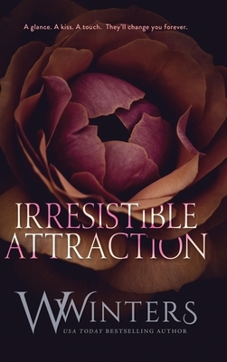 Irresistible Attraction by Willow Winters, W. Winters