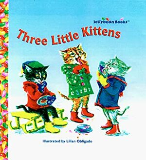 Three Little Kittens by Lilian Obligado