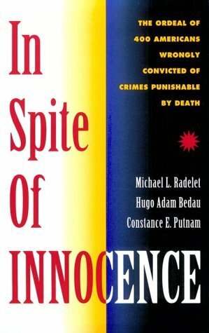 In Spite of Innocence by Hugo Bedau, Michael L. Radelet, Constance E. Putnam