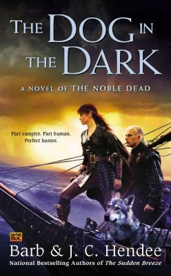 The Dog in the Dark by Barb Hendee, J. C. Hendee