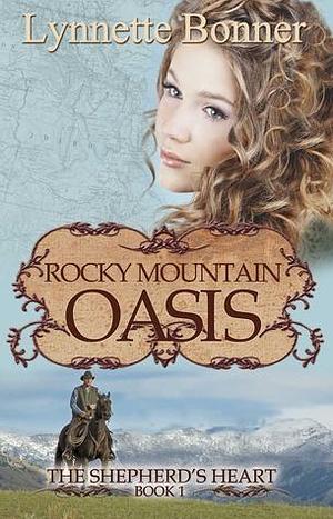 Rocky Mountain Oasis: A Novel by Lynnette Bonner, Lynnette Bonner