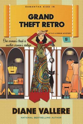 Grand Theft Retro: A Style in a Small Town Mystery by Diane Vallere