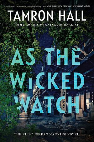 As the Wicked Watch: A Novel by Tamron Hall, Tamron Hall