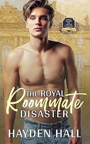 Royal Roommate Disaster by Hayden Hall